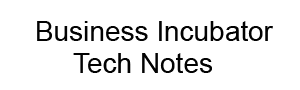 Business Incubator Tech Notes